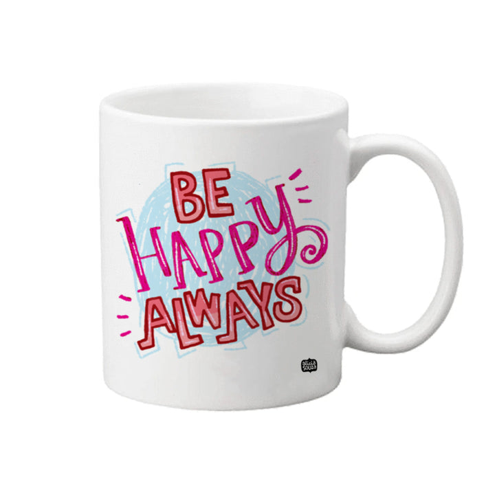 Be Happy Always Mug