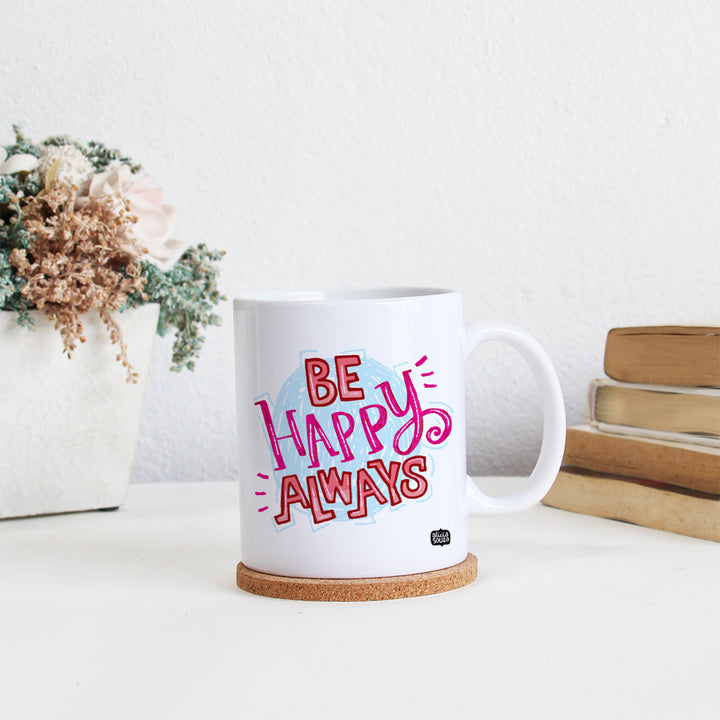 Be Happy Always Mug
