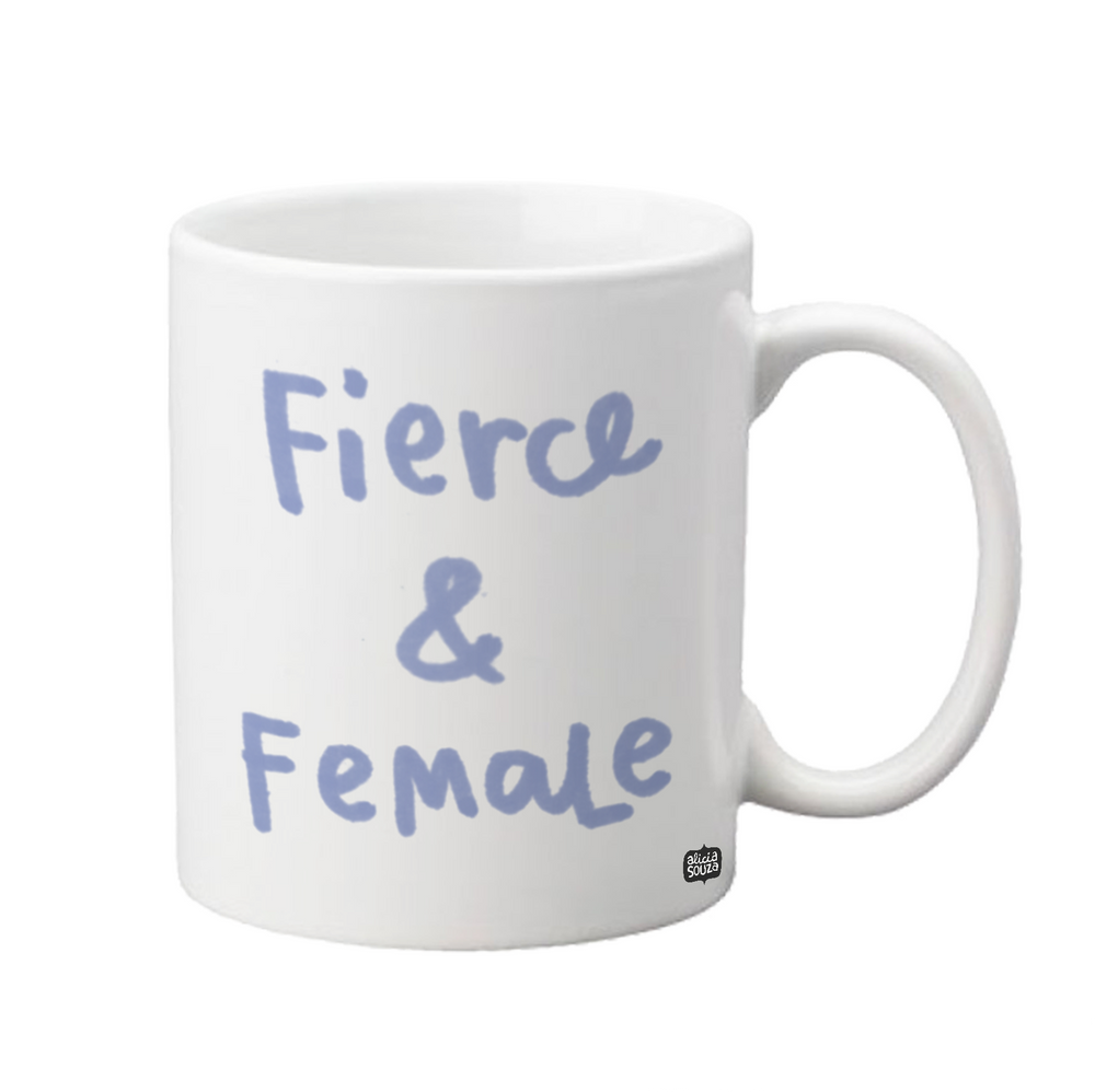 Fierce Female Mug - Alicia Souza