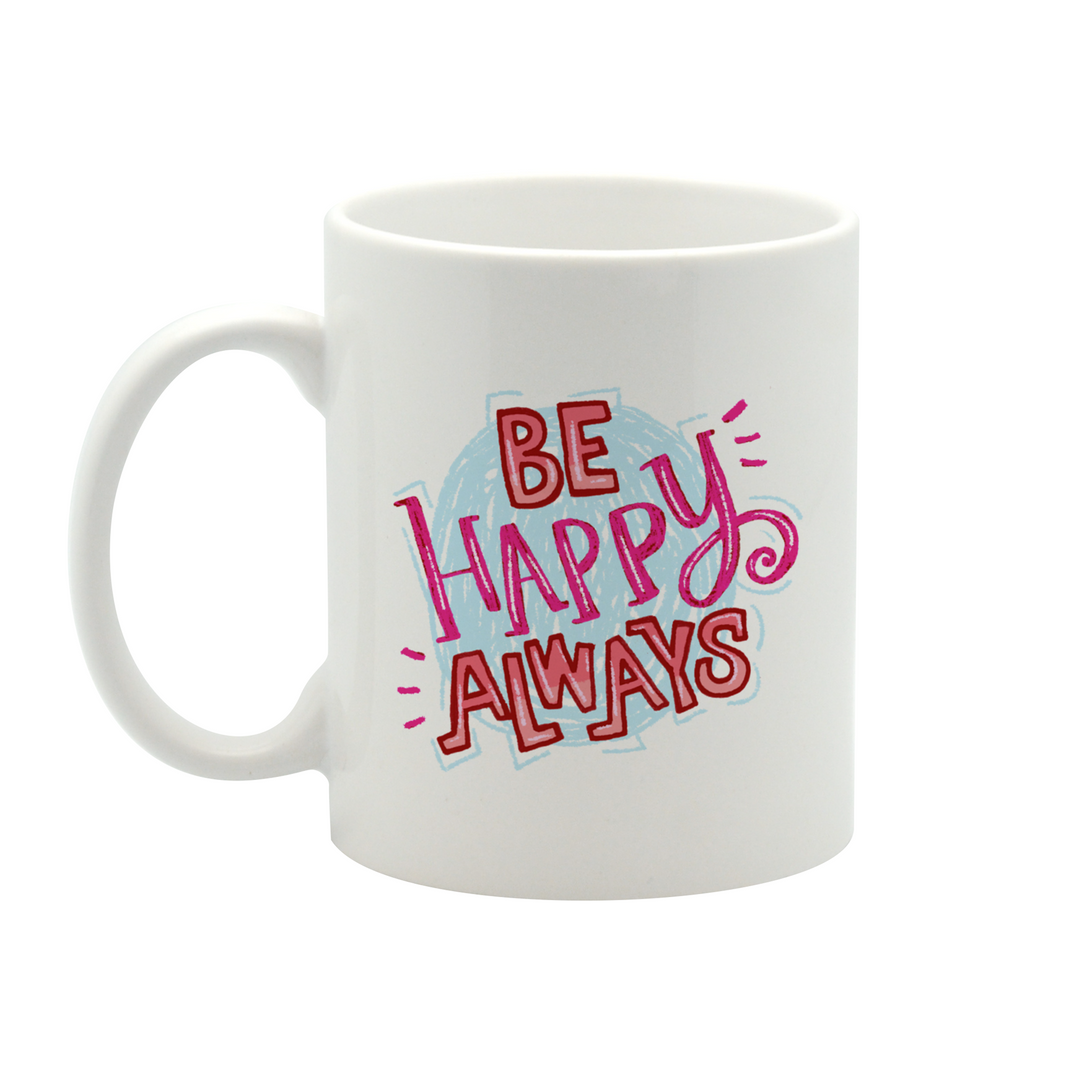 Be Happy Always Mug - Alicia Souza